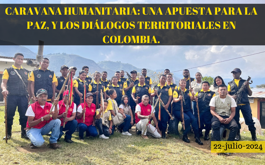 CARAVANA HUMANITARIA: UNA APUESTA PARALA PAZ, Y LOS DIÁLOGOS TERRITORIALES EN COLOMBIA.