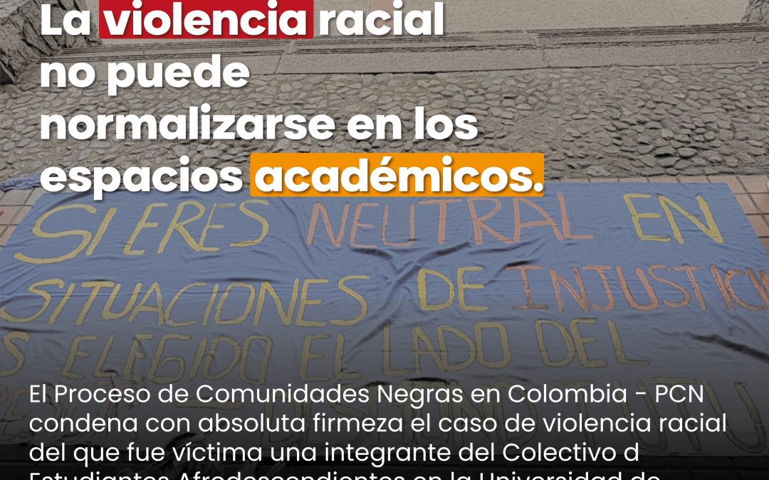 La violencia racial no puede ni debe normalizarse en los espacios académicos.