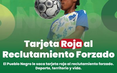 El Pueblo Negro le saca tarjeta roja al reclutamiento forzado. ⚽✊🏾