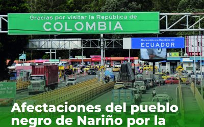 Afectaciones del pueblo negro de Nariño por la situación fronteriza y económica Colombia-Ecuador (2026)
