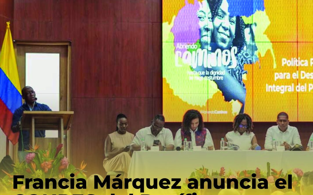 Francia Márquez anuncia el CONPES del Pacífico