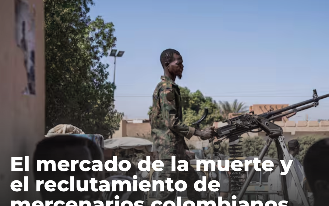 El mercado de la muerte y el reclutamiento de mercenarios colombianos en territorios africanos
