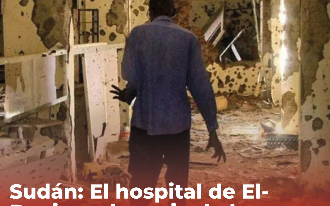 Sudán desangrado: El hospital de El-Daein y el precio de la injerencia imperialista