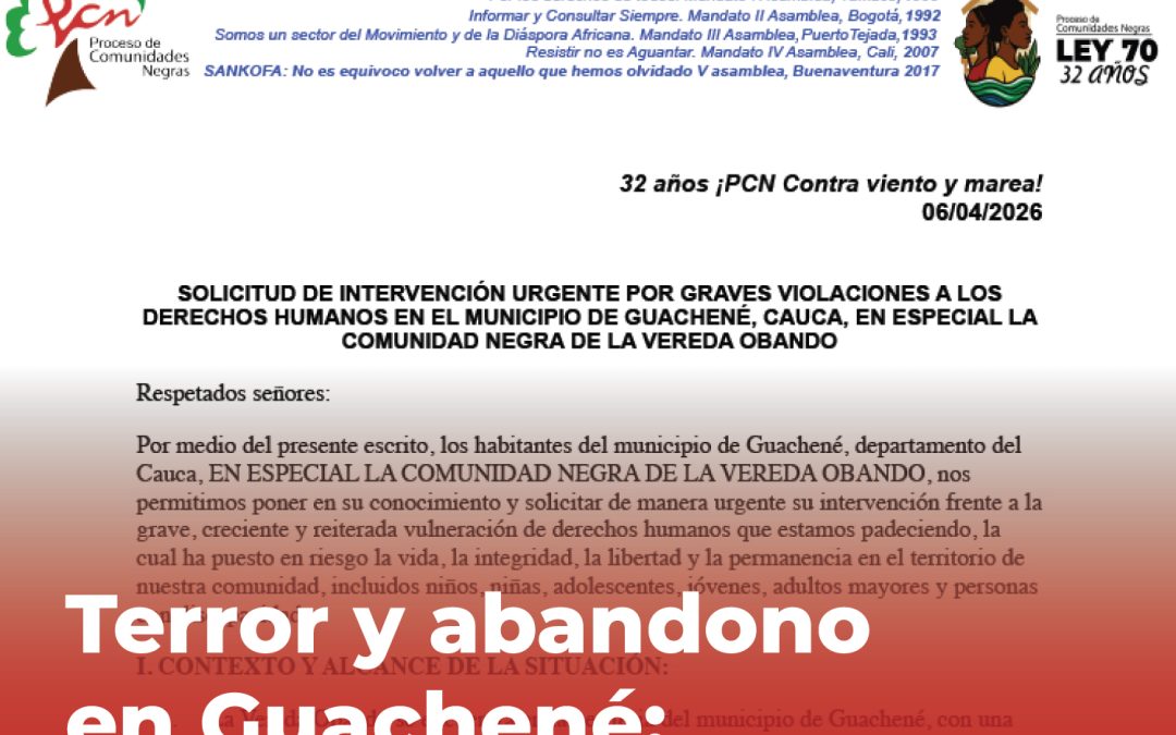 El pueblo negro de la vereda Obando solicita intervención urgente ante graves violaciones a los derechos humanos en Guachené, Cauca
