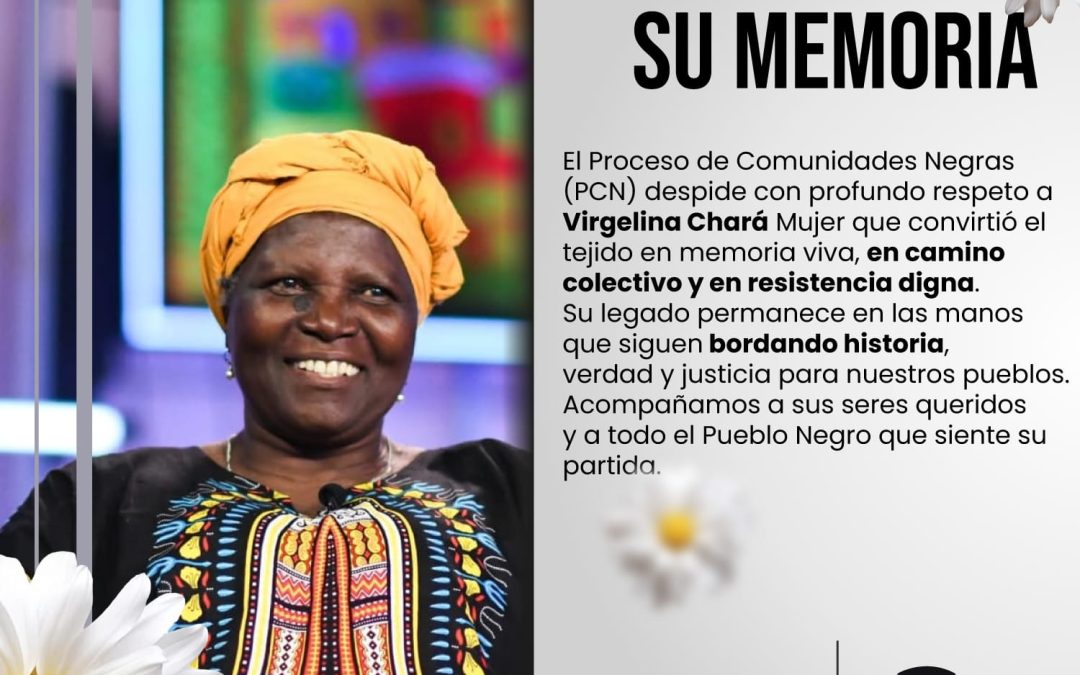Nos unimos a la despedida colectiva a Virgelina Chará, lideresa que hizo del tejido una forma de memoria y dignidad colectiva.