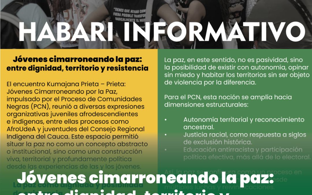 HABARI INFORMATIVO: Jóvenes cimarroneando la paz: entre dignidad, territorio y resistencia