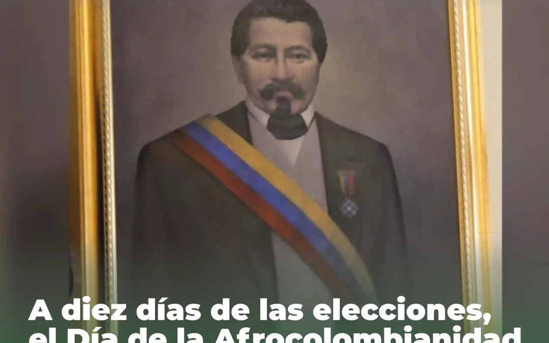 A diez días de las elecciones, el Día de la Afrocolombianidad reivindica al primer presidente negro