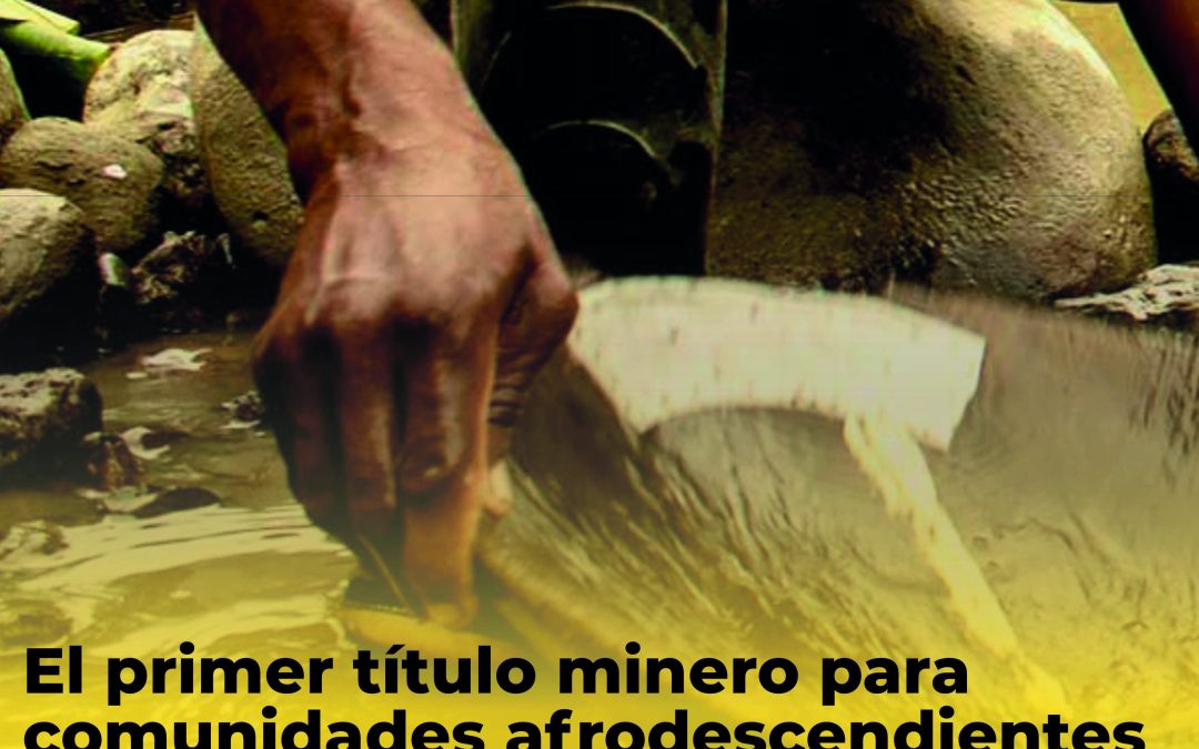 El primer título minero para comunidades afrodescendientes es un triunfo de la autonomía en Timbiquí