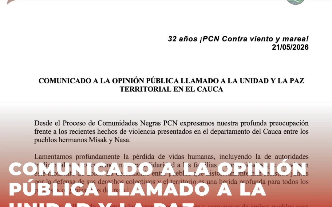 COMUNICADO A LA OPINIÓN PÚBLICA LLAMADO A LA UNIDAD Y LA PAZ TERRITORIAL EN EL CAUCA