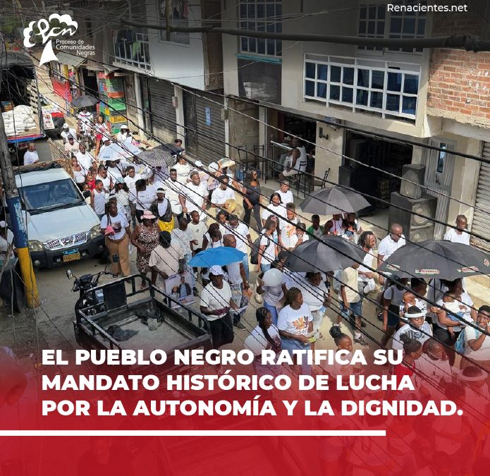 COMUNICADO: EL PUEBLO NEGRO RATIFICA SU MANDATO HISTÓRICO DE LUCHA POR LA AUTONOMÍA Y LA DIGNIDAD