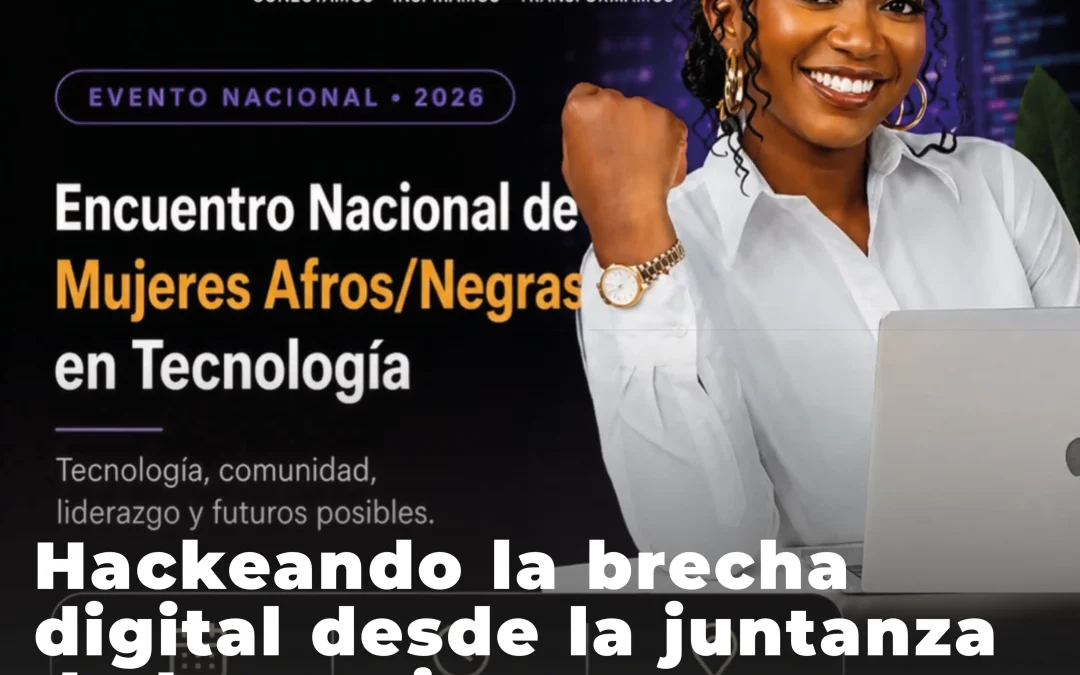 Hackeando la brecha digital desde la juntanza de las mujeres negras