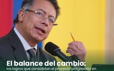 El balance del cambio: los logros que consolidan el proyecto progresista en Colombia