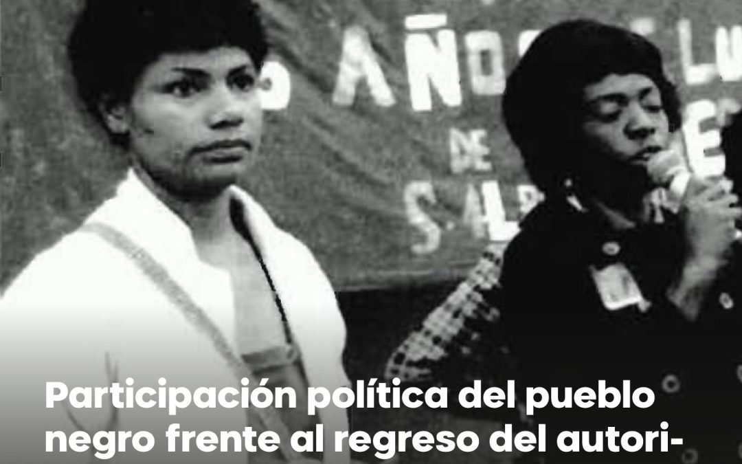 Participación política del pueblo negro frente al regreso del autoritarismo en el Perú
