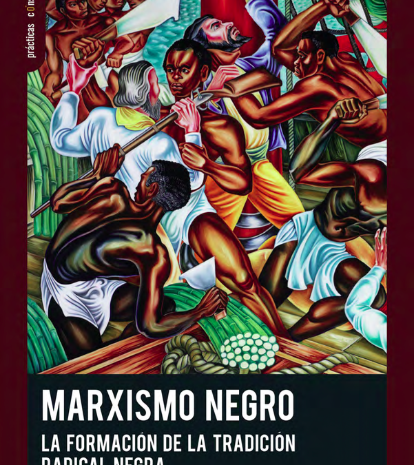 Pensar desde lo propio para entender por qué el racismo y el capitalismo van de la mano
