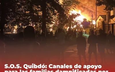 S.O.S. Quibdó: Canales de apoyo para las familias damnificadas por el incendio en Pablo Sexto