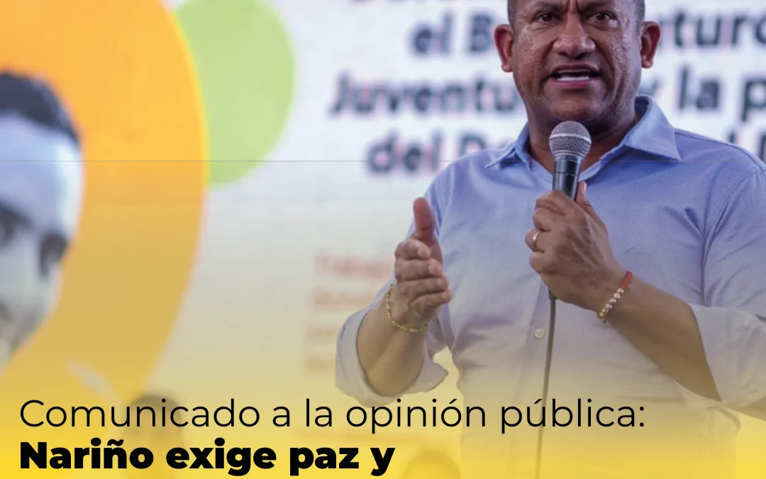 Comunicado a la opinión pública: Nariño exige paz y transformaciones reales frente a la amenaza de la guerra
