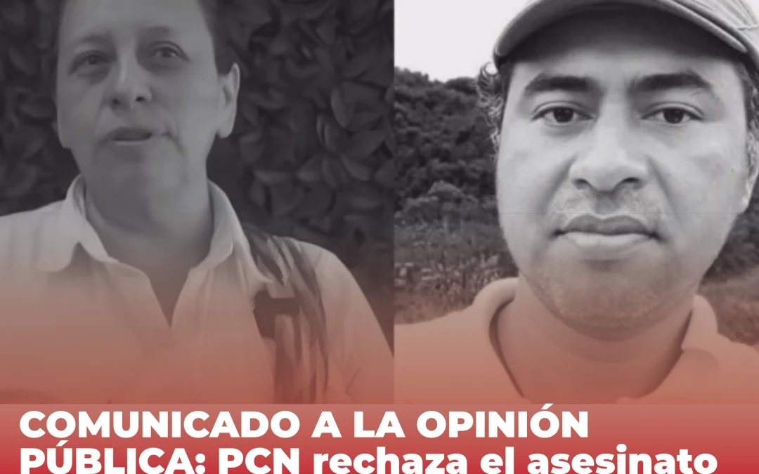 COMUNICADO A LA OPINIÓN PÚBLICA: PCN rechaza el asesinato de los líderes María Ovidia Palechor y James Flor en Cajibío
