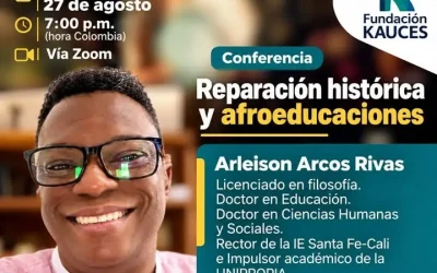 Repensar la escuela a través de las claves de la reparación histórica y las afroeducaciones por Arleison Arcos Rivas.