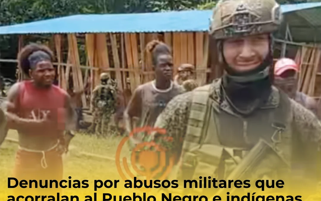 Presuntos abusos militares acorralan al Pueblo Negro e indígenas en el río San Juan en reciente operación